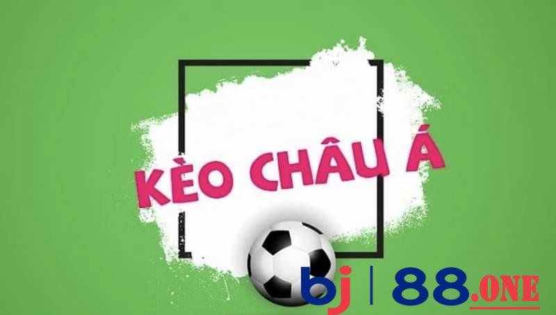 Khái niệm về kèo châu Á là gì? Cách hoạt động và mẹo cược